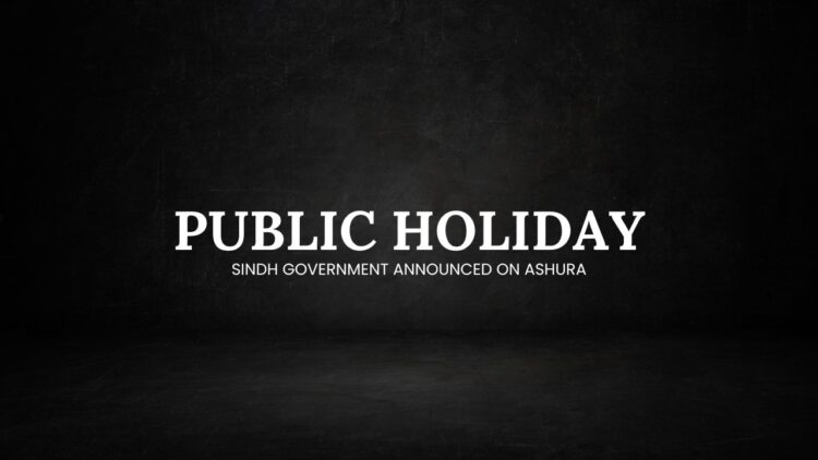 Sindh Govt announced Public Holiday on 16 and 17 July (Ashura)