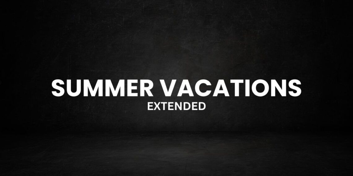 Sindh Govt extends Summer Vacations for All Educational Institutions