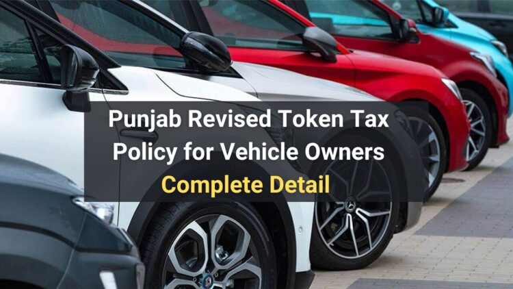 Punjab Revised Token Tax Policy for Vehicle Owners: Complete Detail