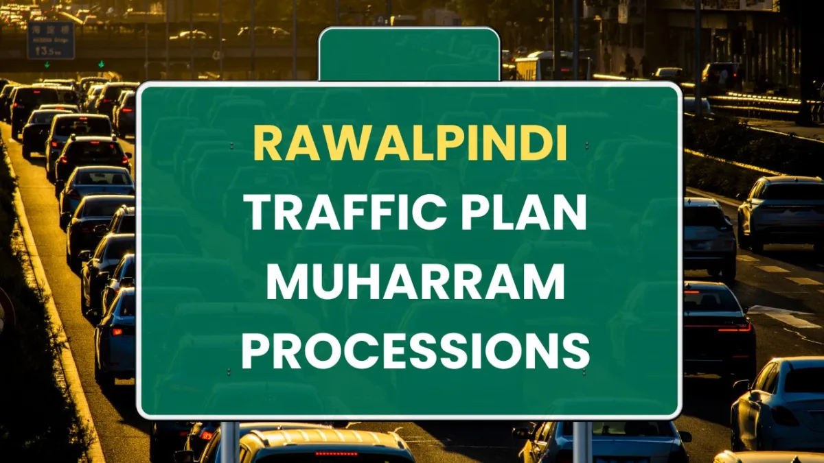 Rawalpindi Traffic Plan for 7th Muharram Procession - July 14, 2024