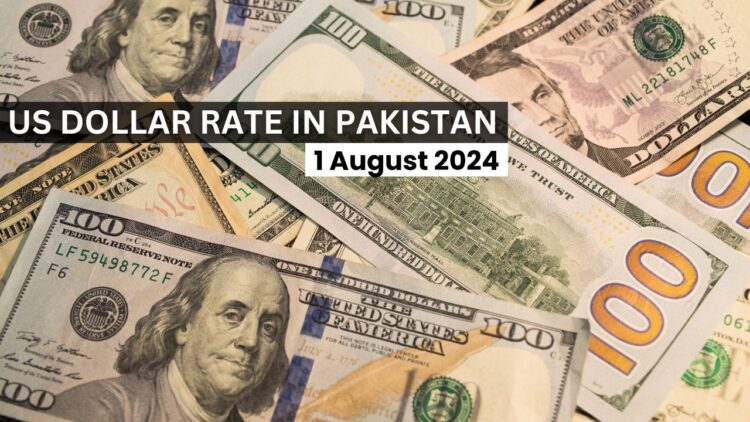 USD to PKR - Dollar Rate in Pakistan 1st August 2024