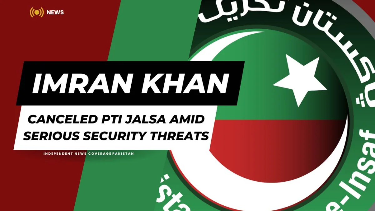 Imran khan cancelled jalsa security threats