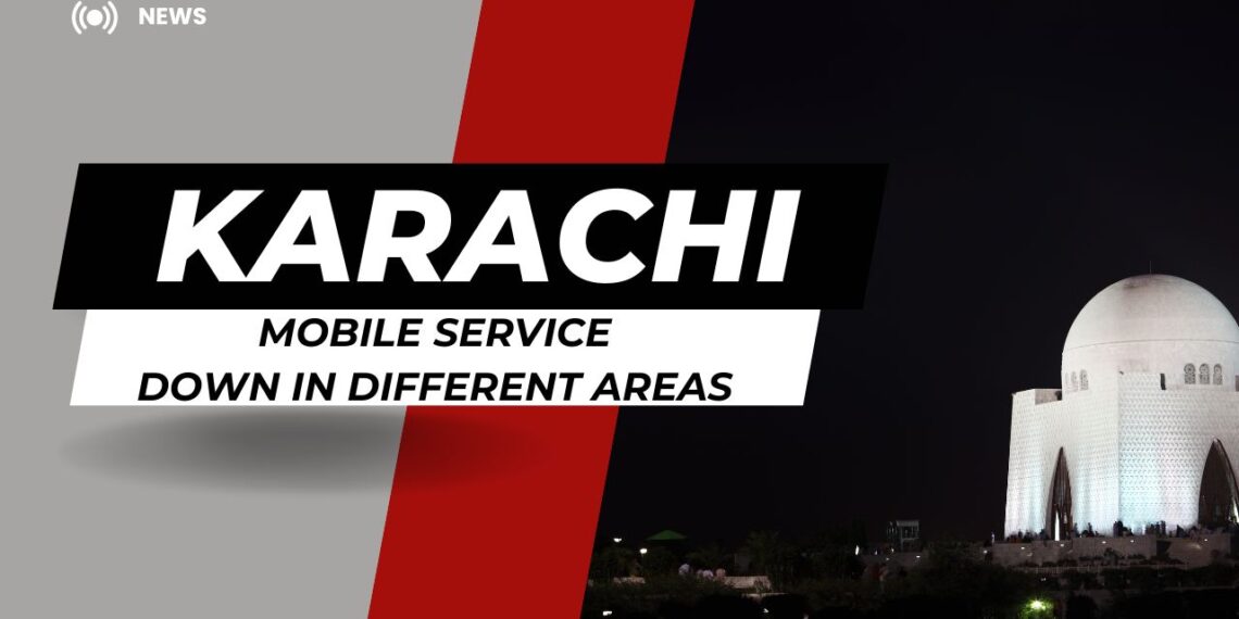 Mobile Service down in Karachi