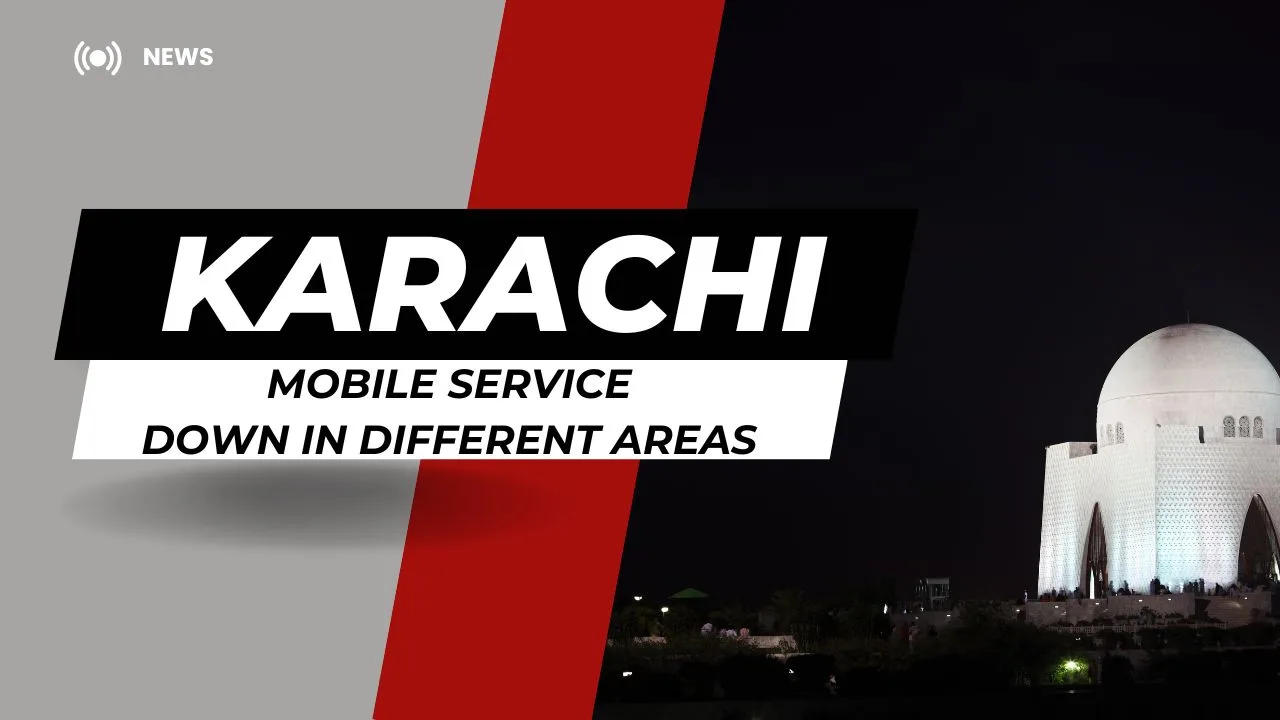 Mobile Service down in Karachi