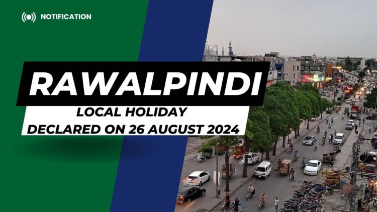 Local Holiday Declared in Rawalpindi on 26th August 2024