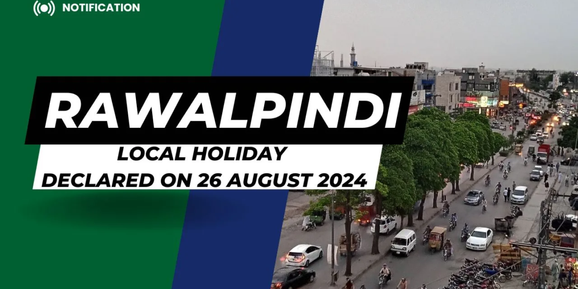 Local Holiday Declared in Rawalpindi on 26th August 2024