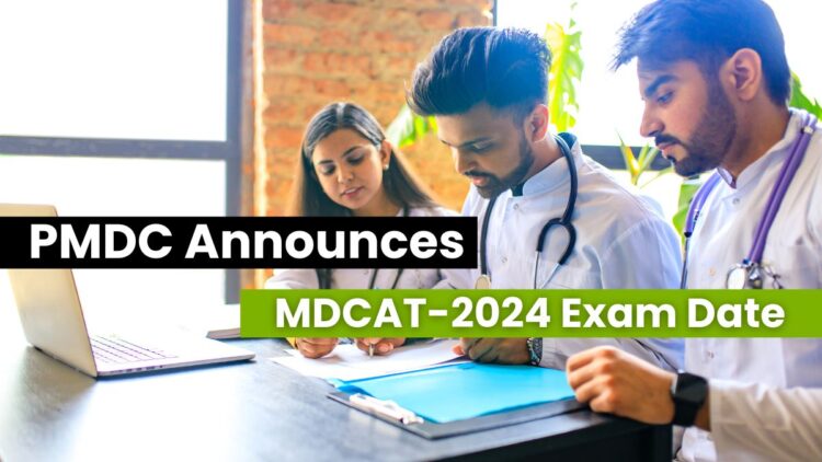 PMDC Announces MDCAT-2024 Exam Date