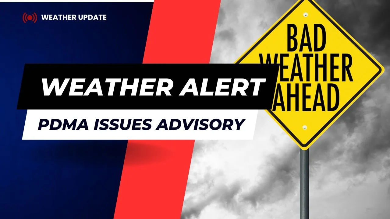 WEATHER UPDATE: PDMA Issues Weather Advisory