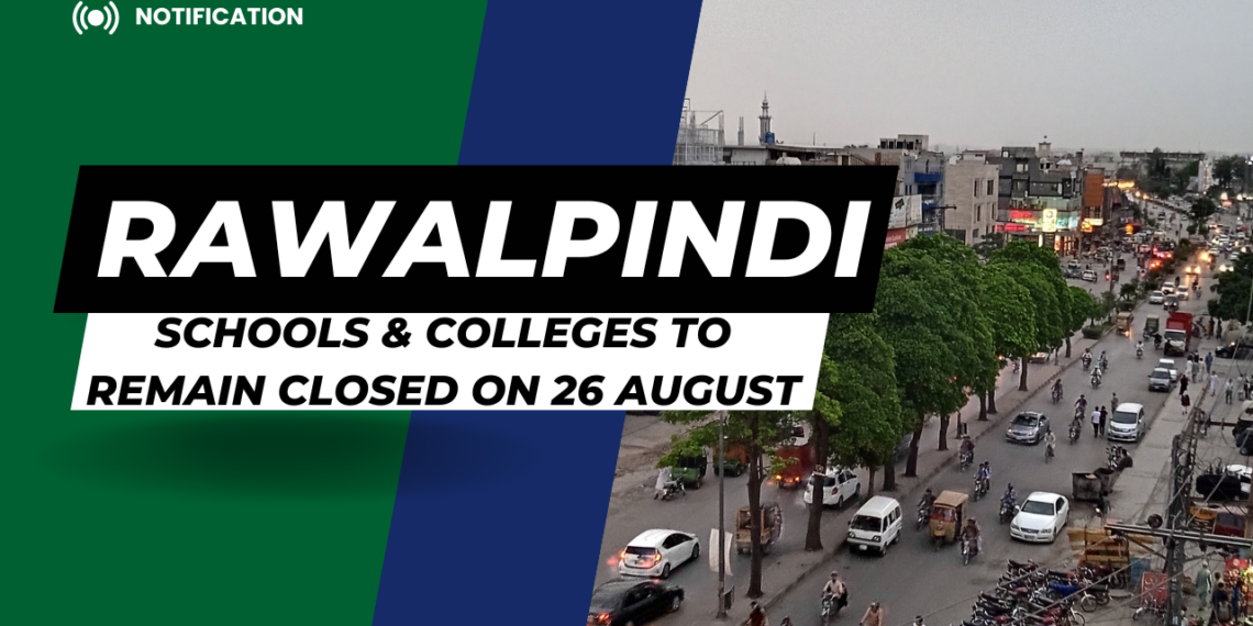 Rawalpindi Schools & Colleges Closed on August 26