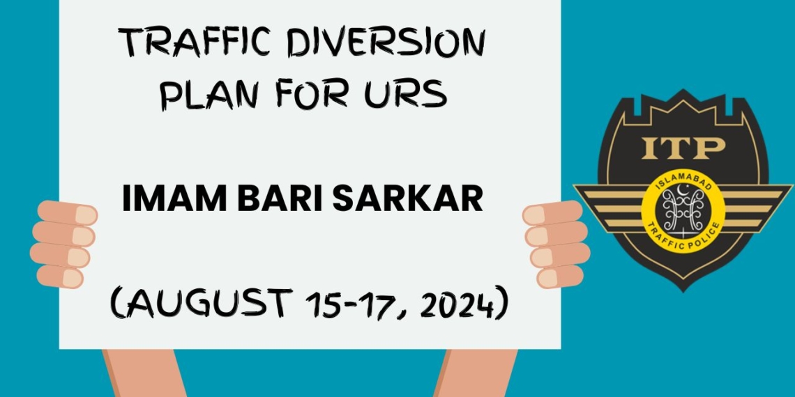 ISLAMABAD Traffic Plan for Urs Imam Bari Sarkar - August 15-17, 2024