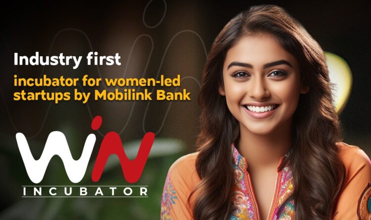 Mobilink Bank Launches Pakistan’s First Women-Led Incubator Program