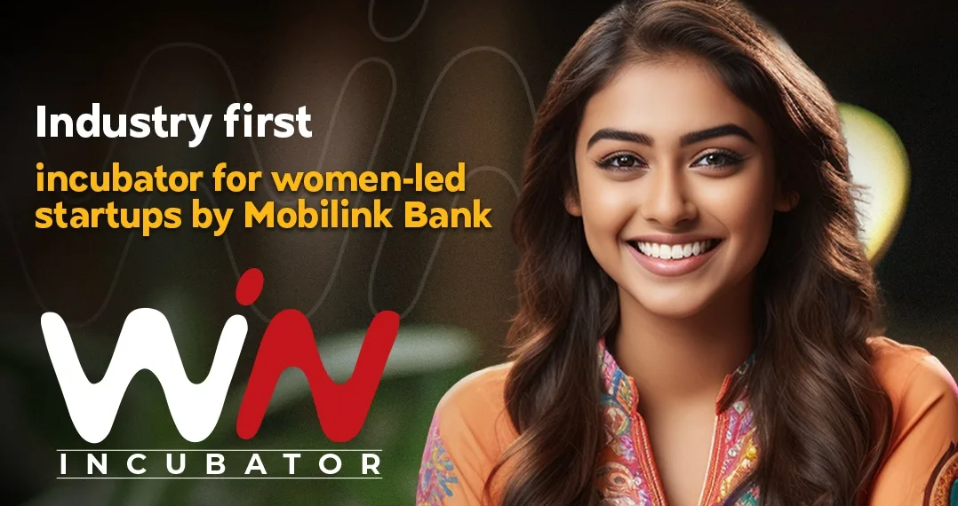 Mobilink Bank Launches Pakistan’s First Women-Led Incubator Program