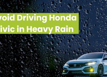 Avoid Driving Honda Civic Models in Heavy Rain