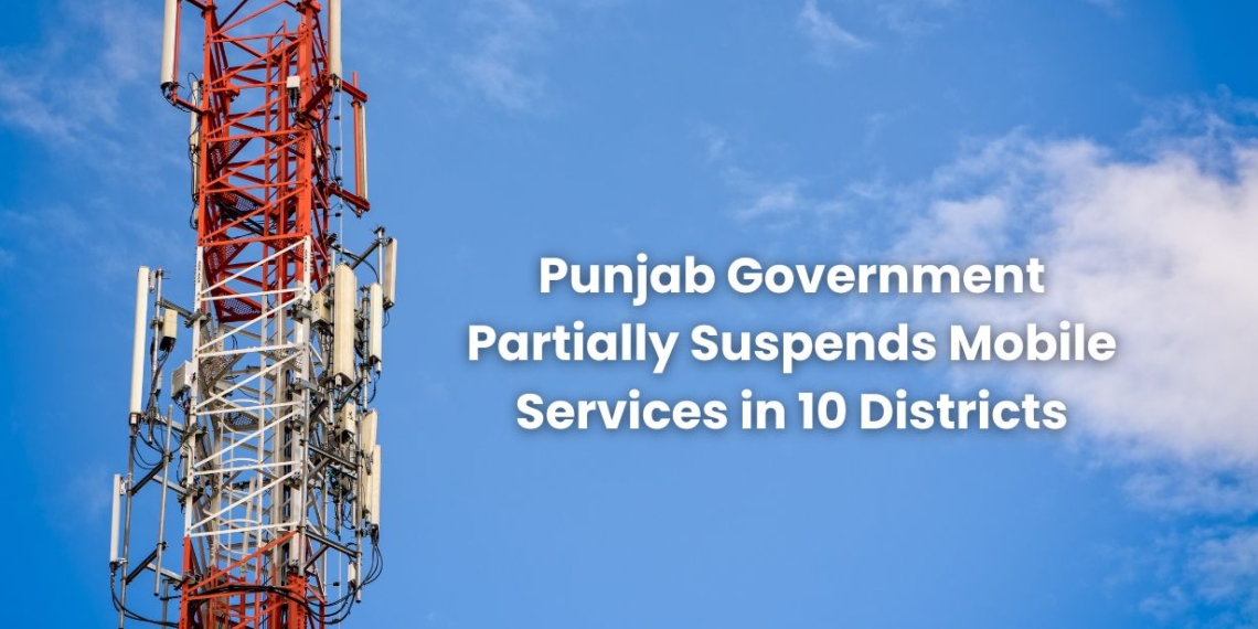 Punjab Govt Partially Suspends Mobile Services in 10 Districts