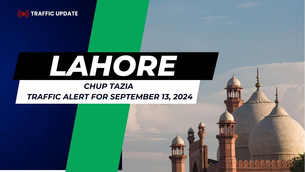 Chup tazia procession in lahore – traffic alert for september 13, 2024