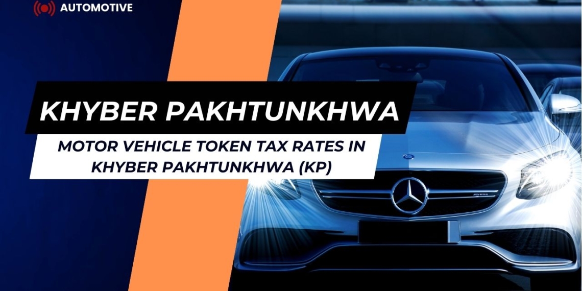 Motor Vehicle Token Tax Rates in Khyber Pakhtunkhwa (KP)