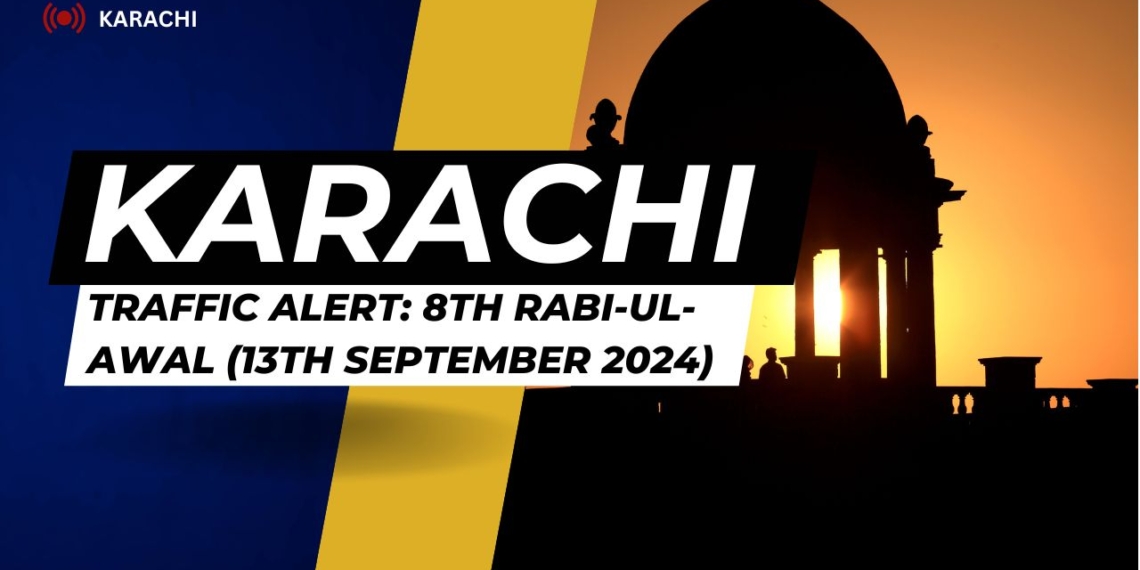 Traffic Alert for Karachi on 8th Rabi-Ul-Awal (13th September 2024)