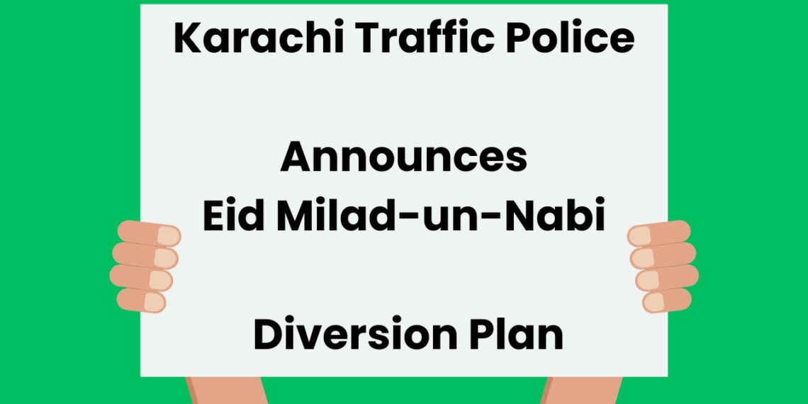 Karachi Traffic Police Announces Eid Milad-un-Nabi Diversion Plan