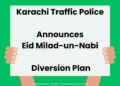 Karachi traffic police announces eid milad-un-nabi diversion plan