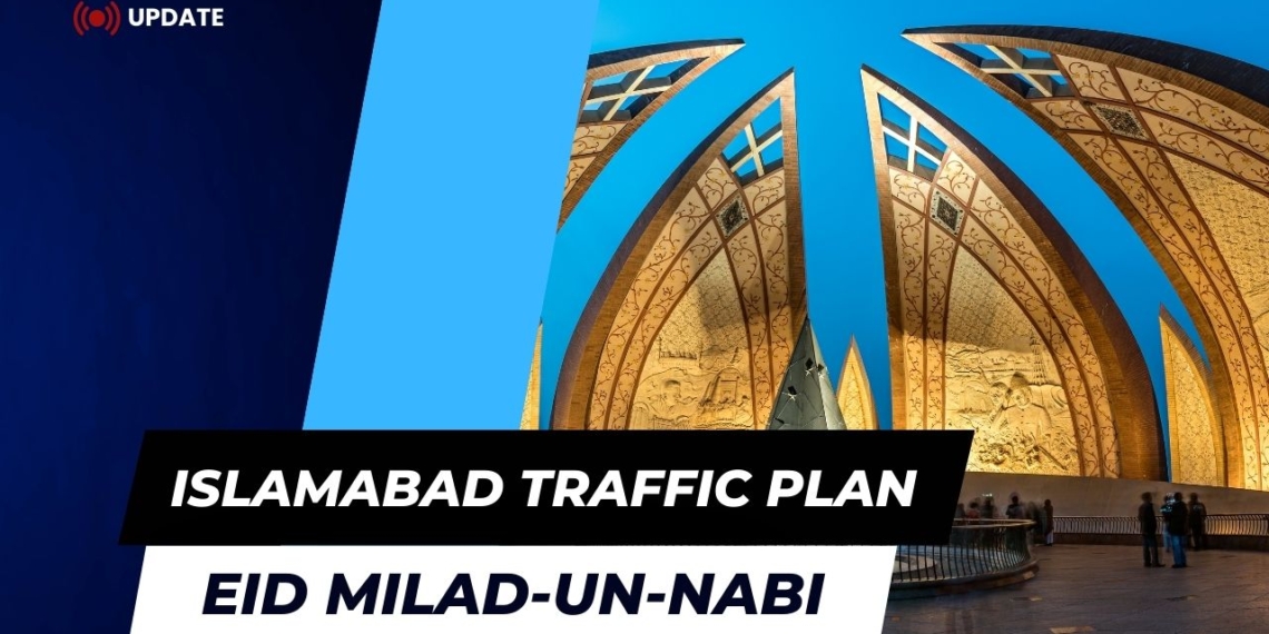 Islamabad Traffic Plan for Central Procession of Eid Milad-un-Nabi (SAW)