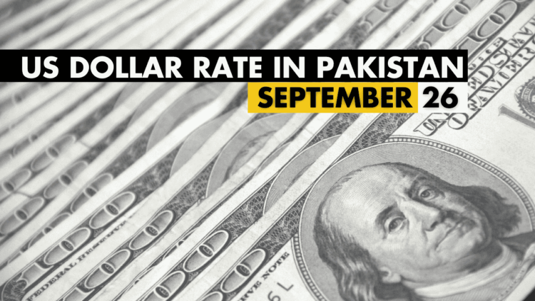 USD to PKR – Dollar Rate in Pakistan Today 26 September 2024