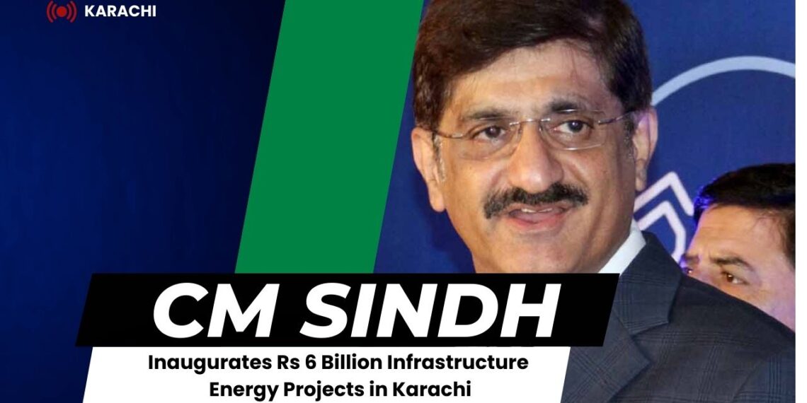 CM Sindh Inaugurates Rs 6 Billion Infrastructure and Energy Projects in Karachi