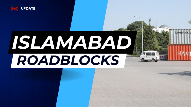 Roadblocks and Traffic Disruptions in Islamabad Ahead of PTI Protest