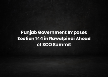 Punjab Government Imposes Section 144 in Rawalpindi Ahead of SCO Summit