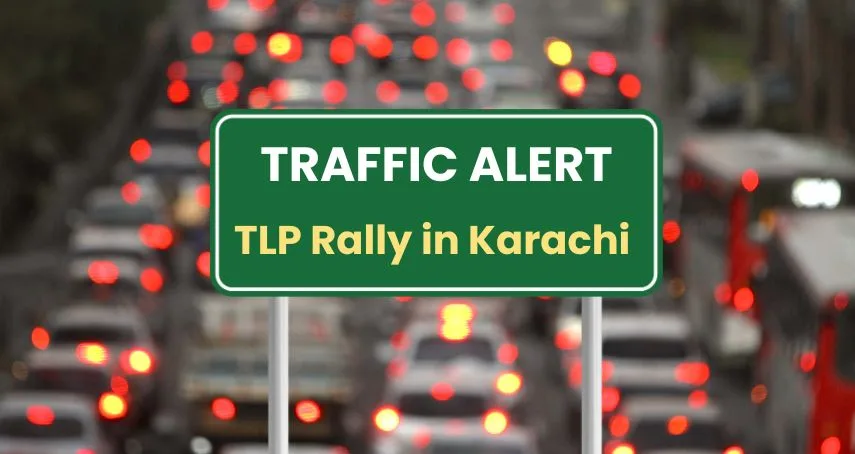 Traffic Alert: TLP Rally in Karachi Today 25th October 2024