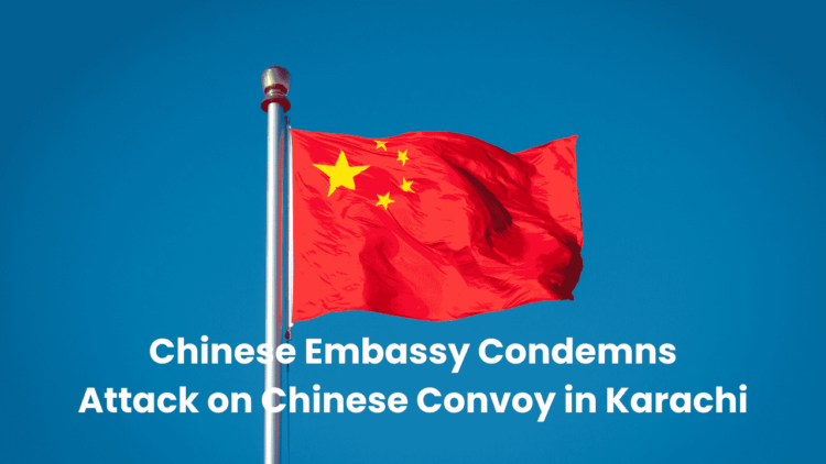 Chinese Embassy Condemns Attack on Chinese Convoy in Karachi