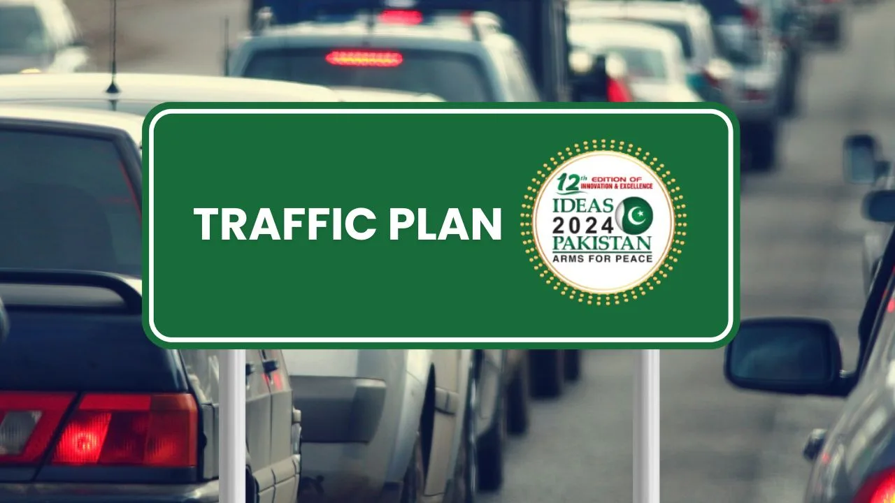 Schools Closed & Traffic Plan announced for IDEAS 2024 in Karachi