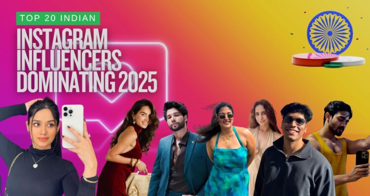 Top 20 Indian Instagram Influencers Dominating 2025