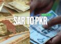 SAR to PKR – Saudi Riyal Rate Today: 11 March 2025